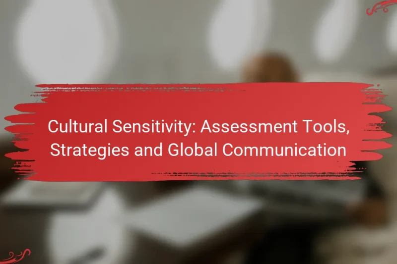 Cultural Sensitivity: Assessment Tools, Strategies and Global Communication