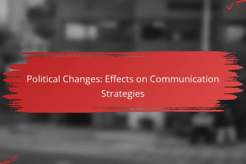 Political Changes: Effects on Communication Strategies