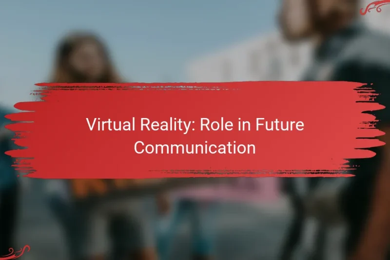 Virtual Reality: Role in Future Communication