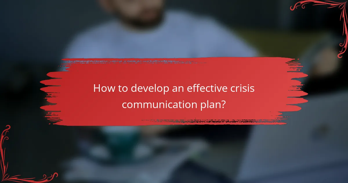 How to develop an effective crisis communication plan?
