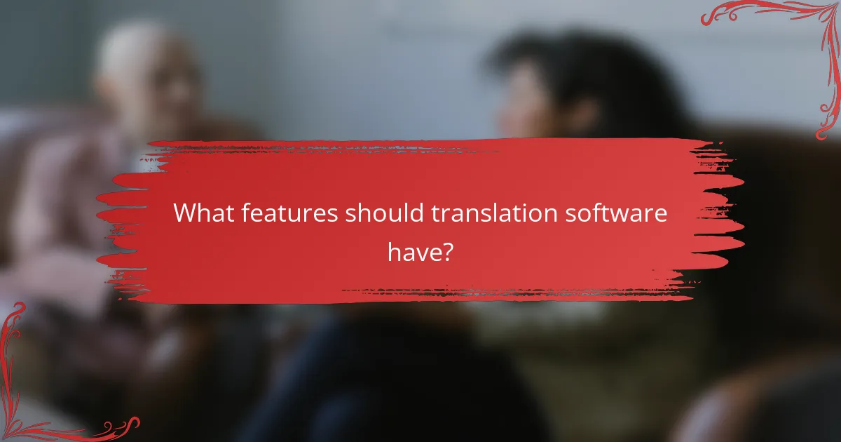 What features should translation software have?